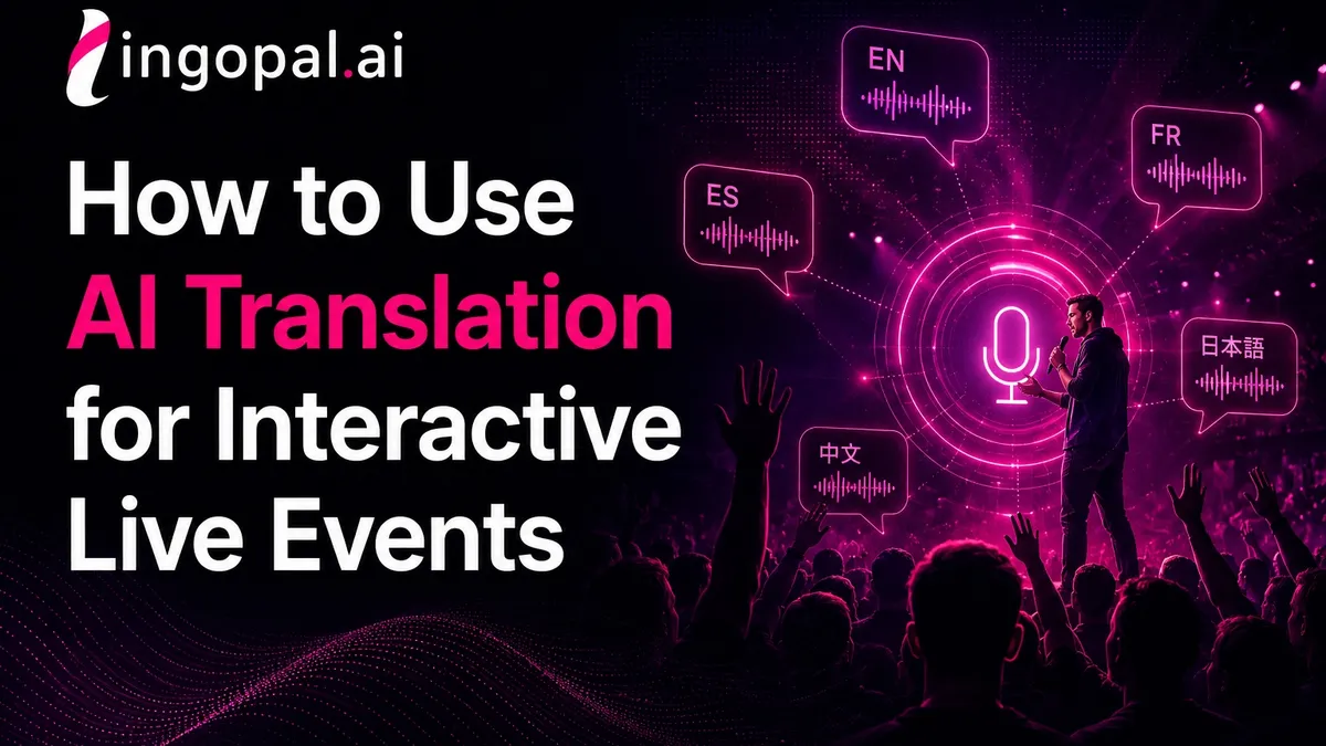 How to Use AI Translation for Interactive Live Events